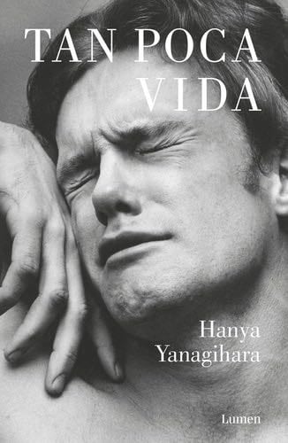 Tan Poca Vida - Hanya Yanagihara · 2015