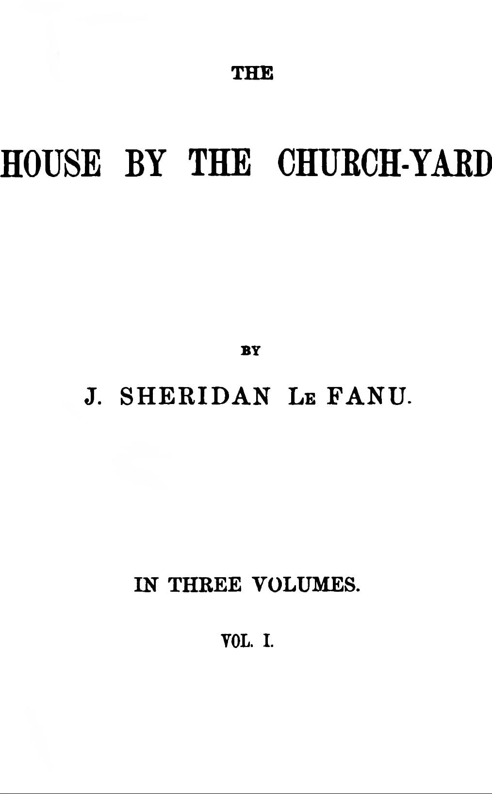 The House by the Churchyard - Joseph Sheridan Le Fanu · 1863