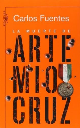 La Muerte de Artemio Cruz - Carlos Fuentes · 2007