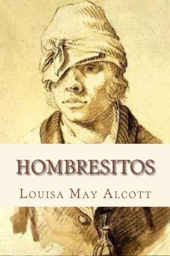 Hombresitos (Spanish Edition) - Louisa May Alcott · 2016