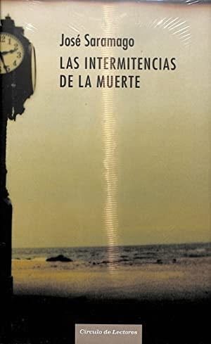Las intermitencias de la muerte - José Saramago · 2006
