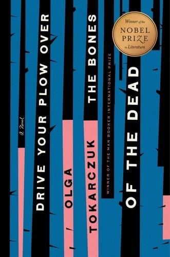 Drive Your Plow Over the Bones of the Dead - Olga Tokarczuk · 2019