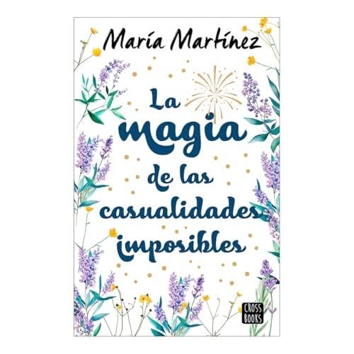 La magia de las casualidades imposibles - María Martínez ·