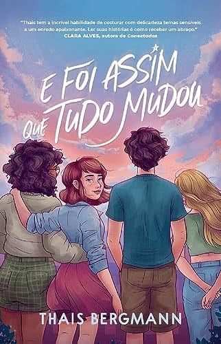 E foi assim que tudo mudou (Em Portugues do Brasil) - Thaís Bergmann · 2023