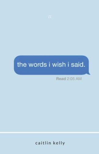 the words i wish i said - caitlin kelly · 2018