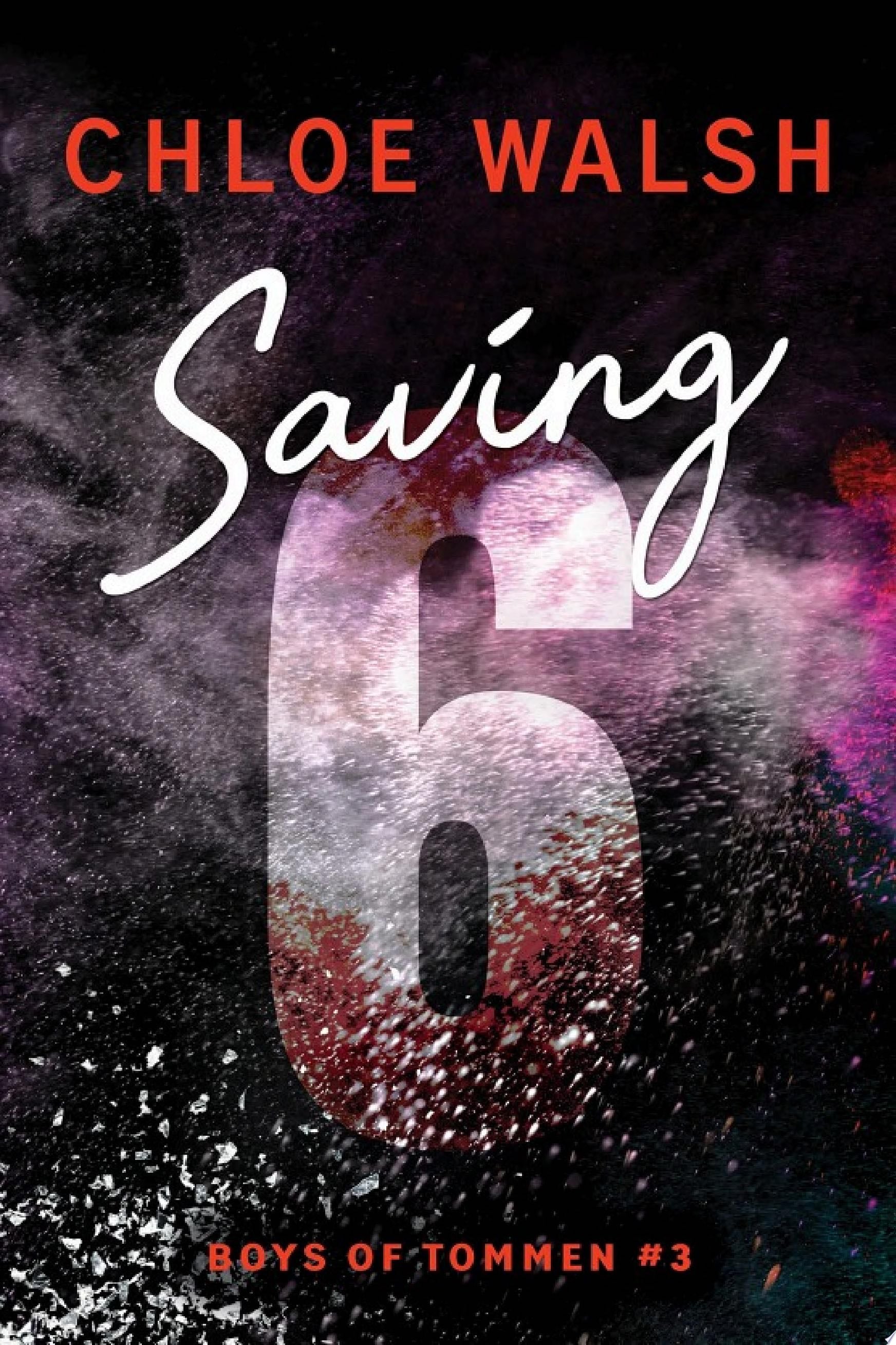 Saving 6 - Chloe Walsh · 2023