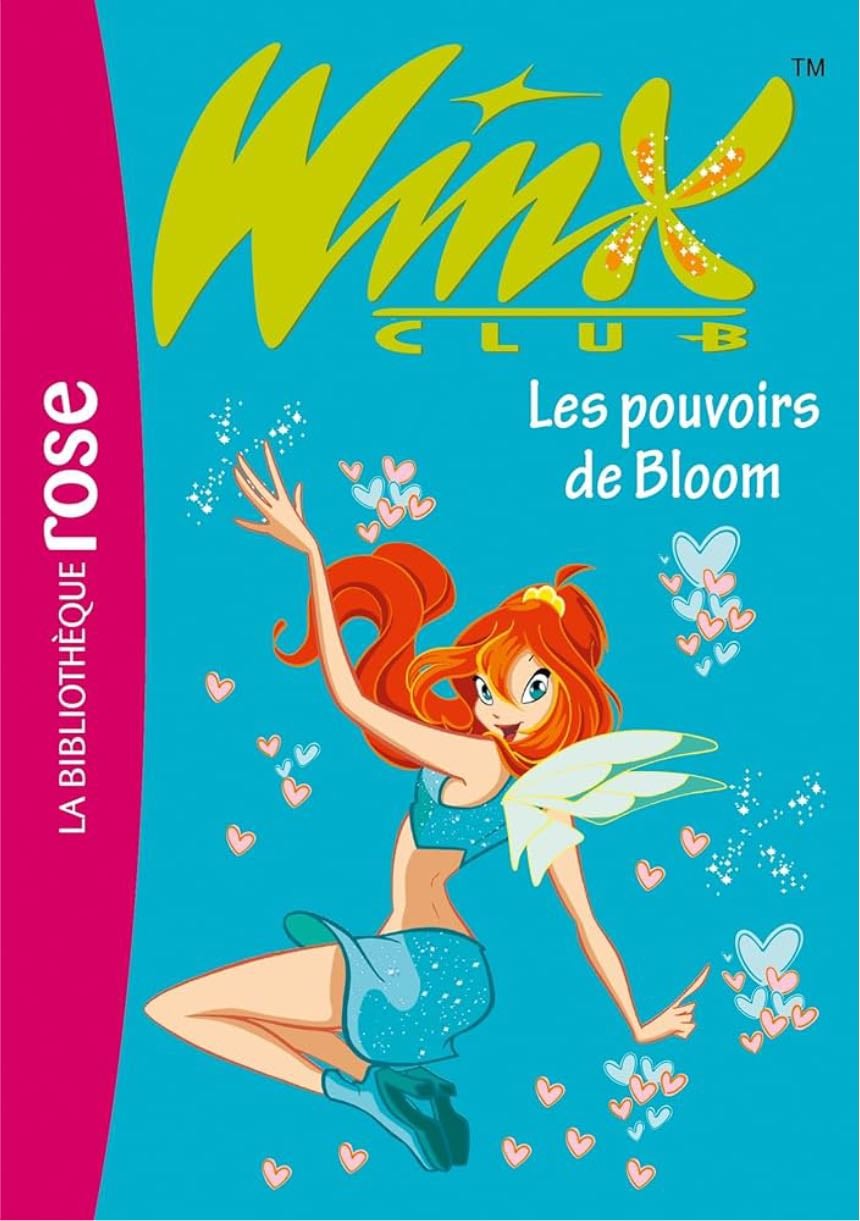Winx club : les pouvoirs de bloom - Tome 1 • bibliothèque rose