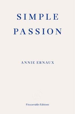 Simple Passion - Annie Ernaux · 2021