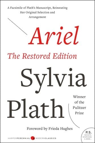 Ariel: The Restored Edition: A Facsimile of Plath's Manuscript, Reinstating Her Original Selection and Arrangement (Modern Classics) - Sylvia Plath · 2018