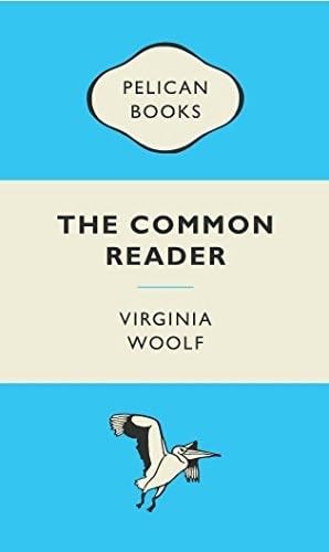 The Common Reader - Virginia Woolf · 2012
