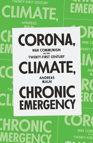 Corona, Climate, Chronic Emergency - Andreas Malm · 2020