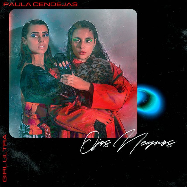 Ojos Negros - Song · Paula Cendejas, Girl Ultra