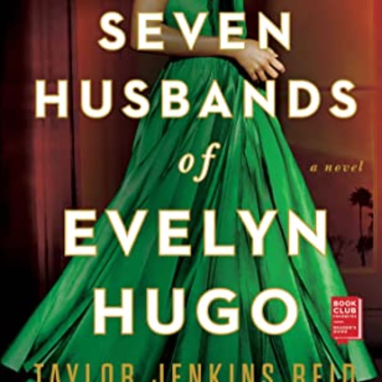 The Seven Husbands of Evelyn Hugo - Taylor Jenkins Reid · 2017