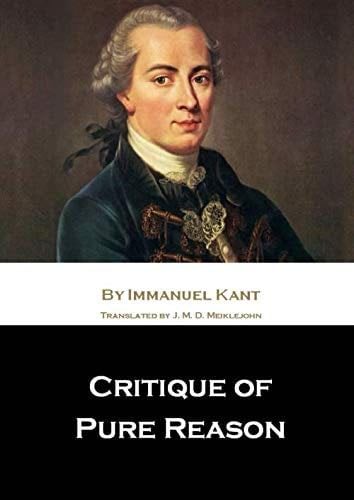 Critique of Pure Reason - Immanuel Kant · 1781