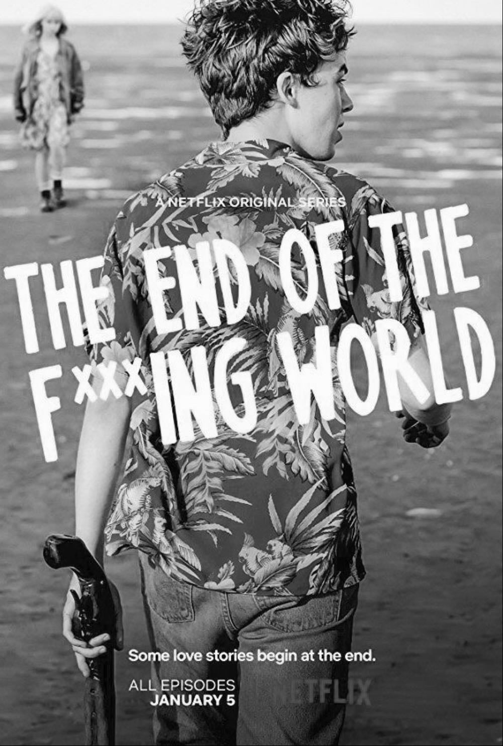 The End of the F***ing World - Jonathan Entwistle · 2017
