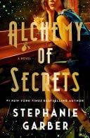 Alchemy of Secrets A Novel - Stephanie Garber · 2025