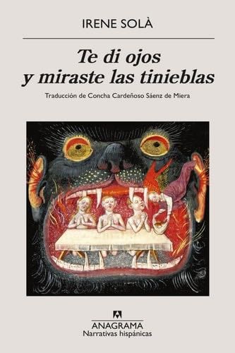Te di ojos y miraste las tinieblas - Irene Solà Saez, Concha Cardeñoso Sáenz de Miera · 2023