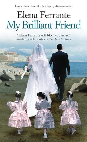 my brilliant friend - Elena Ferrante, Ann Goldstein · 2016