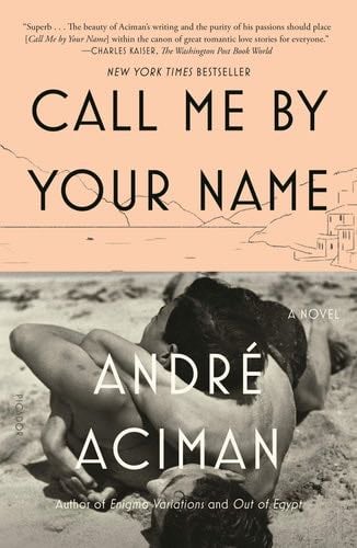 Call Me by Your Name - André Aciman · 2008