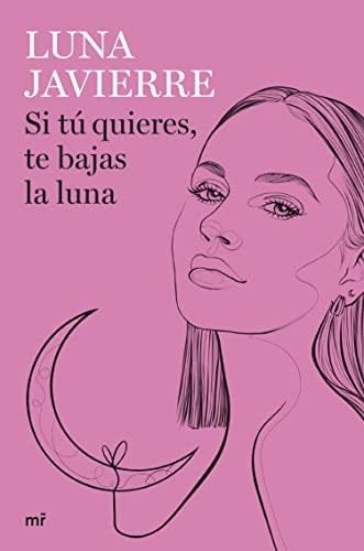 Si tú quieres, te bajas la luna - Luna Javierre · 2022
