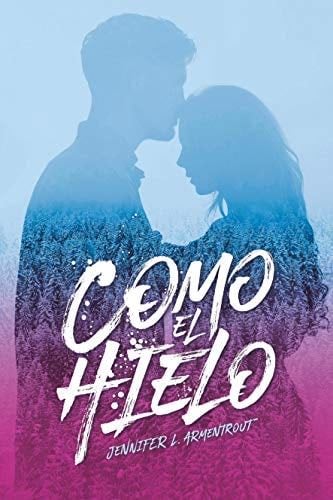 COMO EL HIELO - ARMENTROUT JENNIFER · 2014