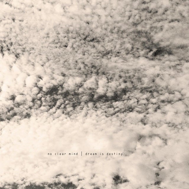 Dream is Destiny - Song · No Clear Mind