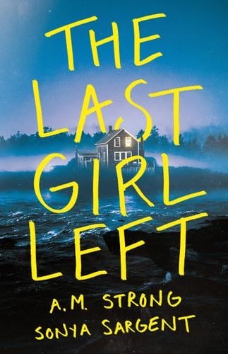 The Last Girl Left - A.M. Strong, Sonya Sargent · 2024