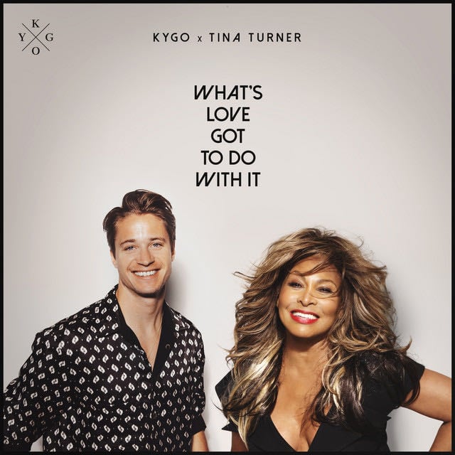 What''s Love Got to Do with It - Song · Kygo, Tina Turner