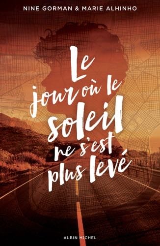 Le Jour où le soleil ne s'est plus levé - Nine Gorman, Marie Alhinho · 2022