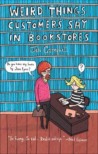 Weird Things Customers Say in Bookshops - Jennifer Campbell · 2012