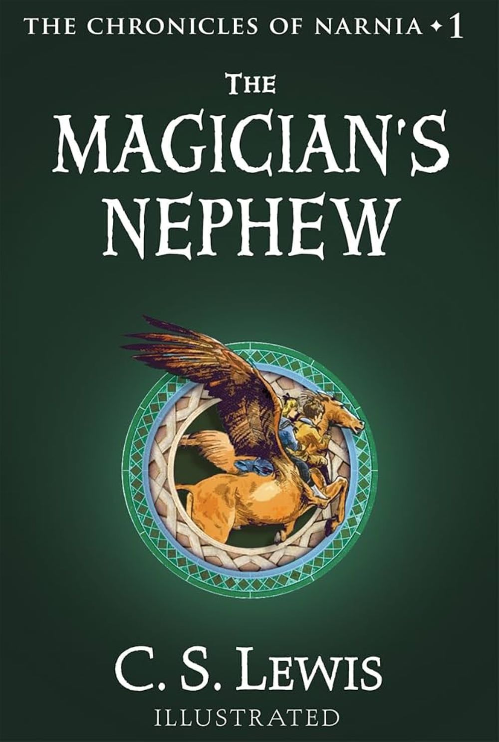 The Magician’s Nephew (The Chronicles of Narnia 6) - C. S. Lewis · 2009