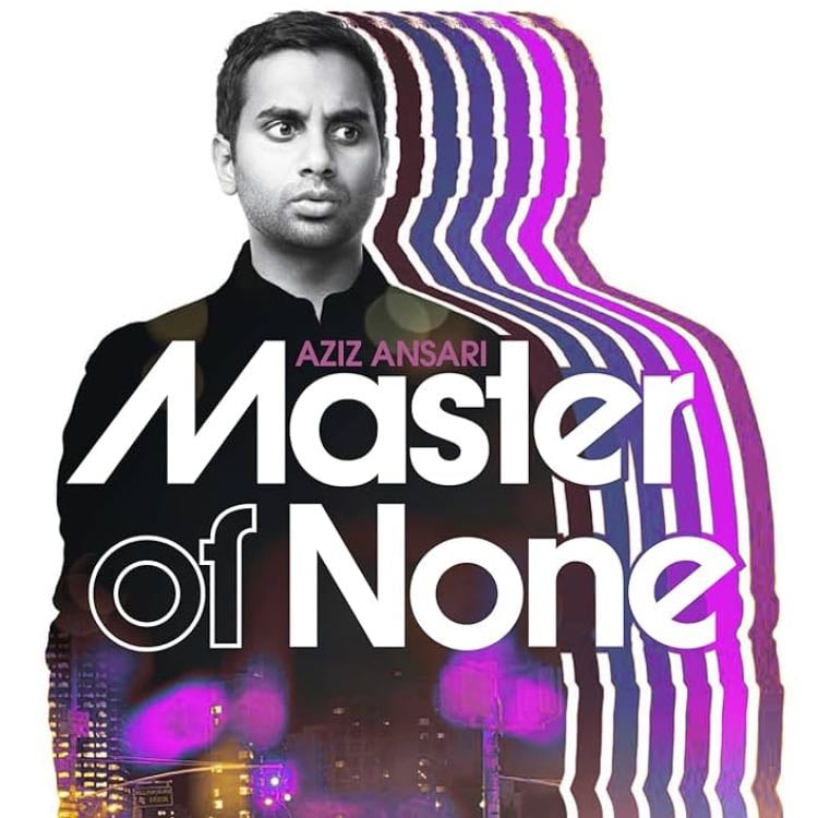 Master of None - Alan Yang, Aziz Ansari · 2015