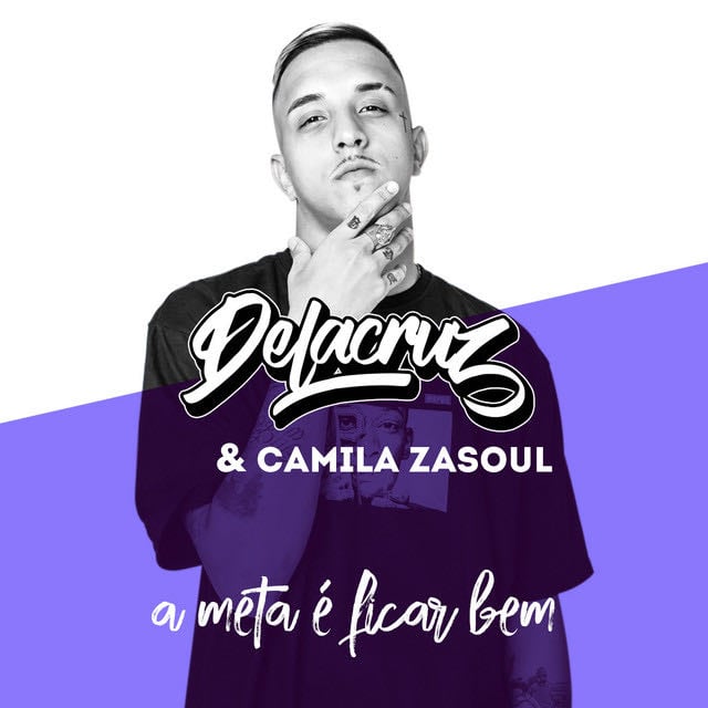 A Meta É Ficar Bem - Song · Delacruz, Camila Zasoul