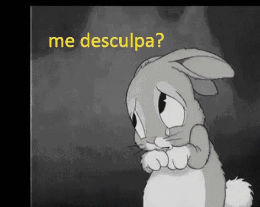 aprenda a pedir desculpa quando tá errada