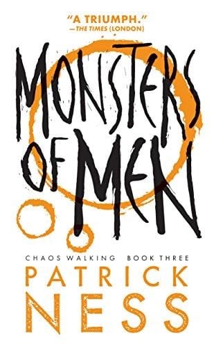 Monsters of Men (Chaos Walking Book 3) - Patrick Ness · 2010