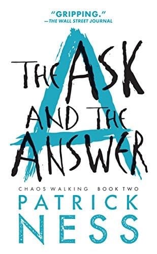 The Ask and the Answer (Chaos Walking Book 2) - Patrick Ness · 2010