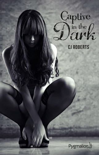 Captive in the Dark - CJ Roberts · 2015