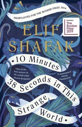 10 Minutes 38 Seconds in this Strange World - Elif Shafak · 2019