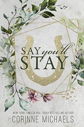 Say You'll Stay: A Small Town Second Chance Romance (The Hennington Brothers Book 1) - Corinne Michaels · 2016