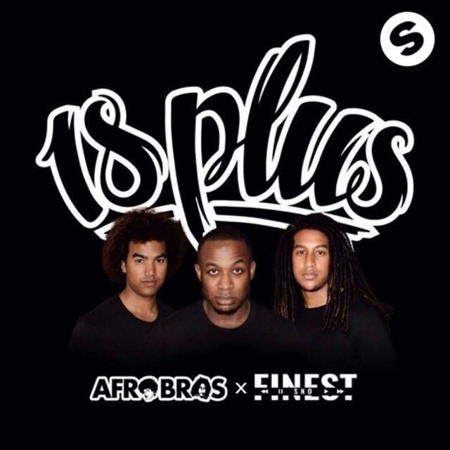 18 Plus - Song · Afro Bros, Finest Sno