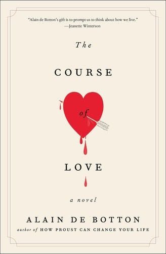 The Course of Love: A Novel - Alain de Botton · 2017