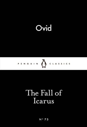 The Little Black Classics Fall of Icarus - Ovid Ovid · 2015