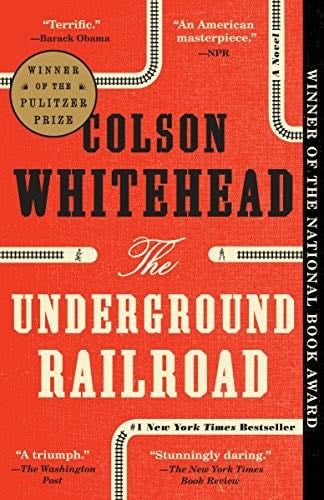 The Underground Railroad: A Novel - Colson Whitehead · 2016
