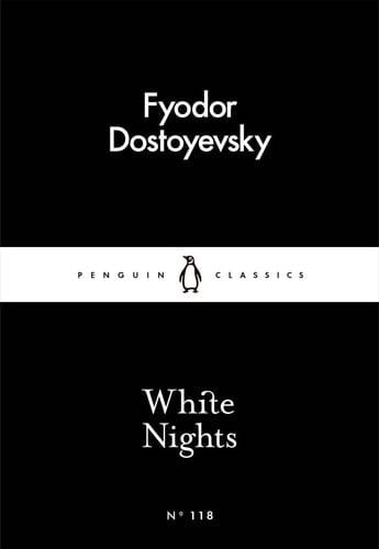 White Nights (Penguin Little Black Classics) - Fyodor Dostoyevsky · 2017