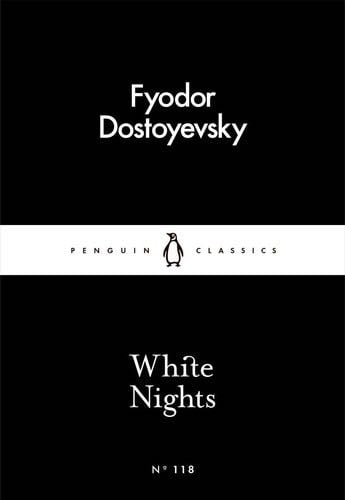 White Nights (Penguin Little Black Classics) - Fyodor Dostoyevsky ยท 2017