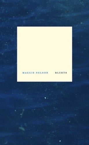 Bluets - Maggie Nelson · 2009
