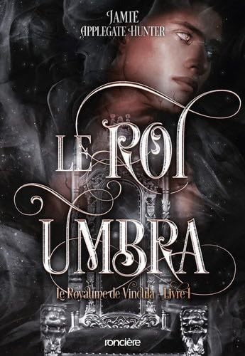Le Royaume de Vincula - broché - Tome 01 Le Roi Umbra - Jamie Applegate Hunter · 2024