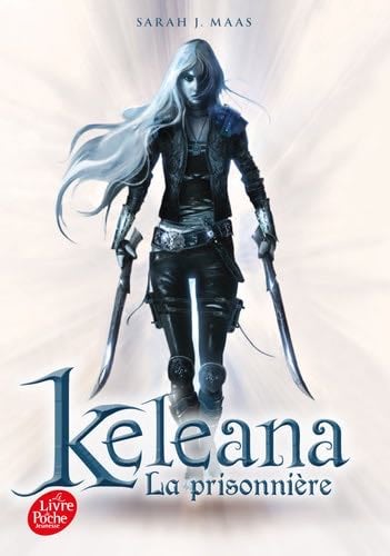 Keleana- Tome 1: La prisonnière (Keleana (1)) (French Edition) - Sarah J. Maas · 2016