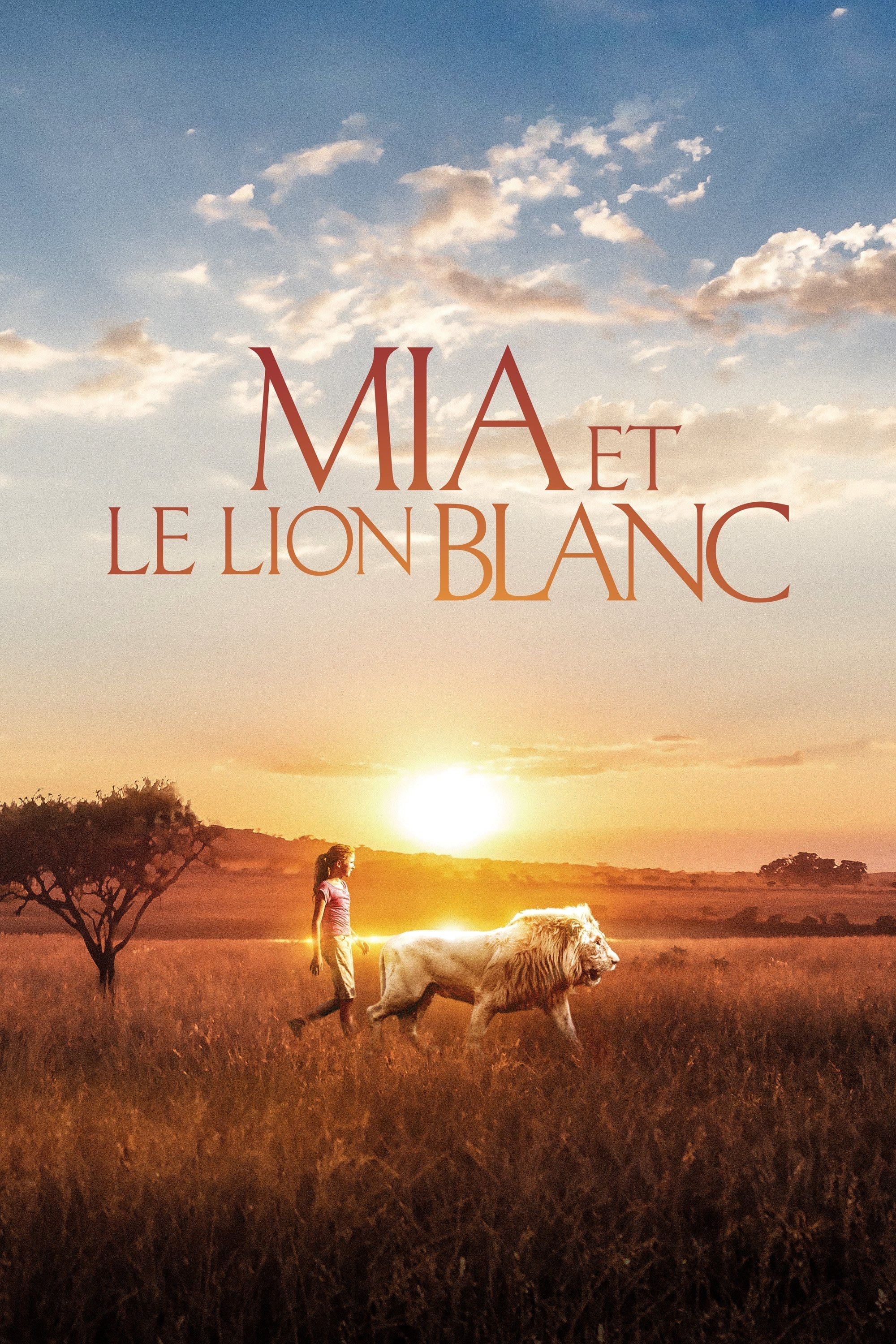 Mia et le lion blanc - Gilles de Maistre · 2018