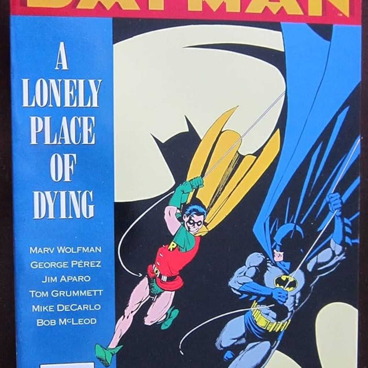 Batman: a Lonely Place of Dying - Marv Wolfman · 1989